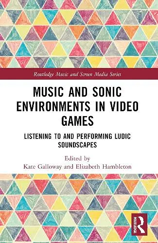 Music and Sonic Environments in Video Games cover