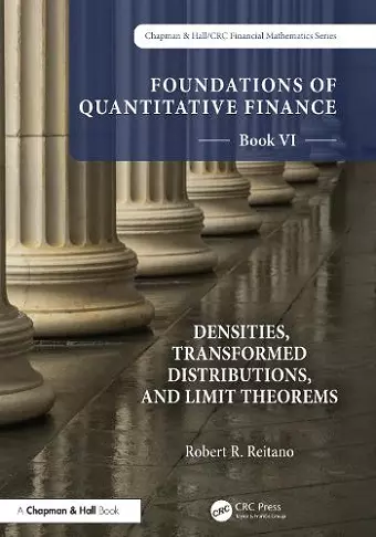 Foundations of Quantitative Finance, Book VI: Densities, Transformed Distributions, and Limit Theorems cover