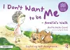I Don’t Want to be Me - Amelie’s Walk: Exploring Self-Acceptance cover