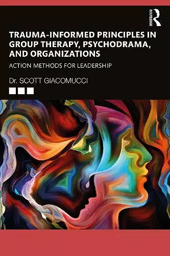 Trauma-Informed Principles in Group Therapy, Psychodrama, and Organizations cover