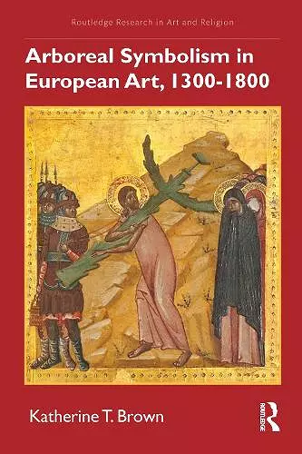 Arboreal Symbolism in European Art, 1300–1800 cover