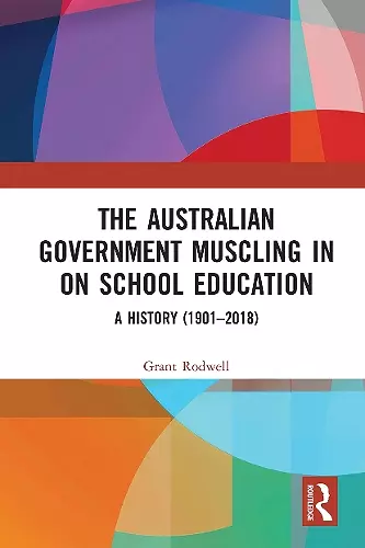 The Australian Government Muscling in on School Education cover