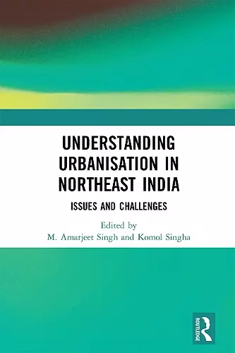 Understanding Urbanisation in Northeast India cover