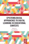 Epistemological Approaches to Digital Learning in Educational Contexts cover