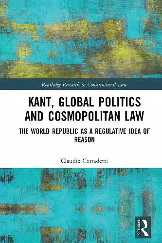 Kant, Global Politics and Cosmopolitan Law cover