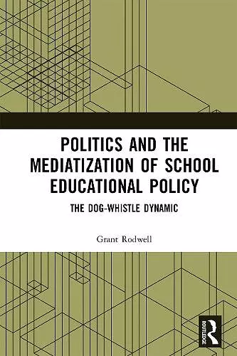 Politics and the Mediatization of School Educational Policy cover