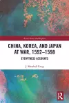 China, Korea & Japan at War, 1592–1598 cover