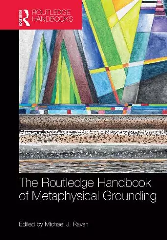 The Routledge Handbook of Metaphysical Grounding cover