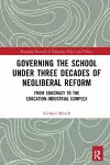 Governing the School under Three Decades of Neoliberal Reform cover