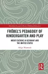 Fröbel’s Pedagogy of Kindergarten and Play cover