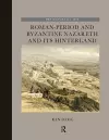 Roman-Period and Byzantine Nazareth and its Hinterland cover