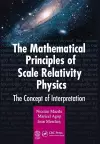 The Mathematical Principles of Scale Relativity Physics cover