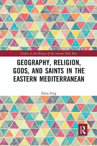 Geography, Religion, Gods, and Saints in the Eastern Mediterranean cover