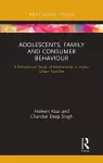 Adolescents, Family and Consumer Behaviour cover