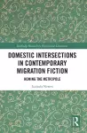 Domestic Intersections in Contemporary Migration Fiction cover