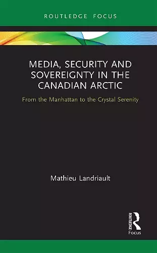 Media, Security and Sovereignty in the Canadian Arctic cover