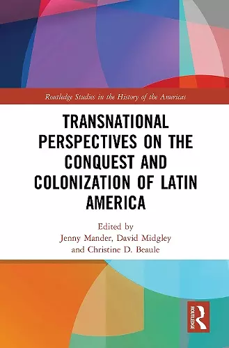 Transnational Perspectives on the Conquest and Colonization of Latin America cover