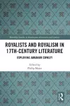 Royalists and Royalism in 17th-Century Literature cover