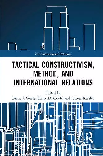 Tactical Constructivism, Method, and International Relations cover