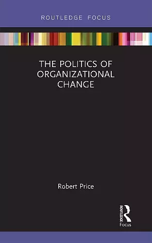 The Politics of Organizational Change cover