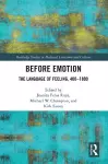 Before Emotion: The Language of Feeling, 400-1800 cover