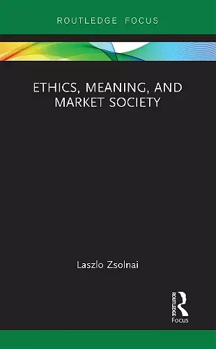 Ethics, Meaning, and Market Society cover