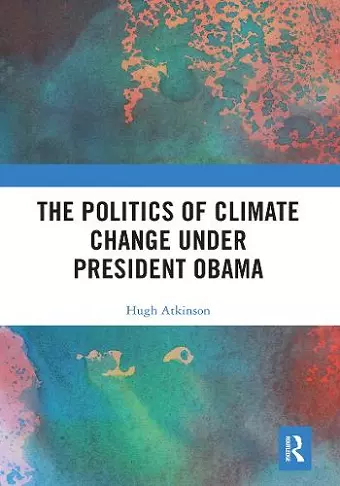 The Politics of Climate Change under President Obama cover