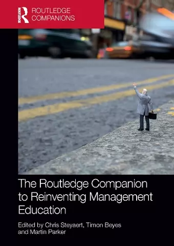 The Routledge Companion to Reinventing Management Education cover