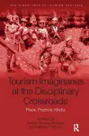 Tourism Imaginaries at the Disciplinary Crossroads cover