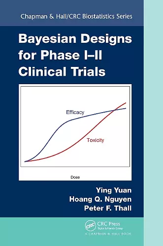 Bayesian Designs for Phase I-II Clinical Trials cover