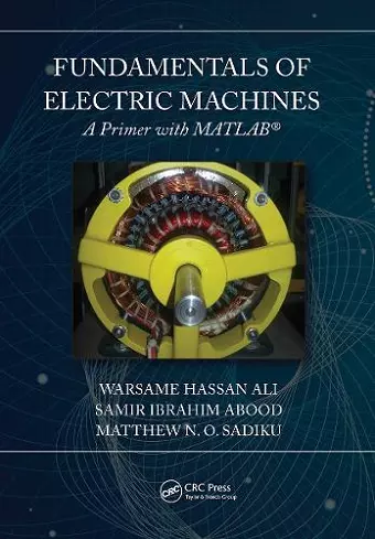 Fundamentals of Electric Machines: A Primer with MATLAB cover