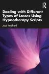 Dealing with Different Types of Losses Using Hypnotherapy Scripts cover