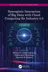 Synergistic Interaction of Big Data with Cloud Computing for Industry 4.0 cover