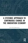 A Systemic Approach to Continuous Change in the Innovation Economy cover