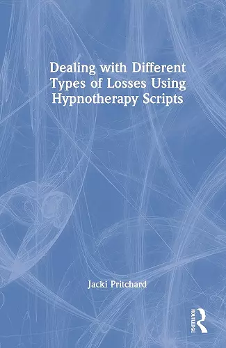 Dealing with Different Types of Losses Using Hypnotherapy Scripts cover