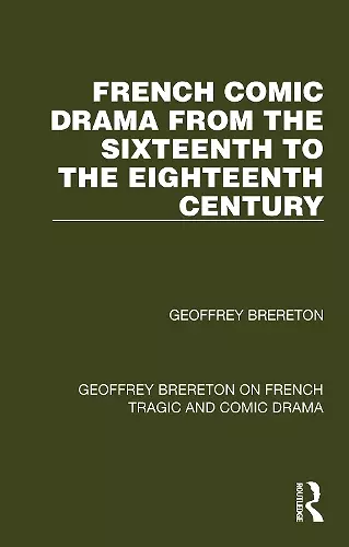 French Comic Drama from the Sixteenth to the Eighteenth Century cover