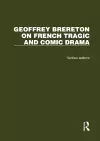 Geoffrey Brereton on French Tragic and Comic Drama cover