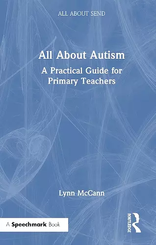 All About Autism: A Practical Guide for Primary Teachers cover