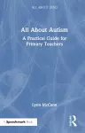 All About Autism: A Practical Guide for Primary Teachers cover