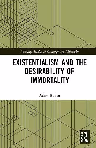 Existentialism and the Desirability of Immortality cover