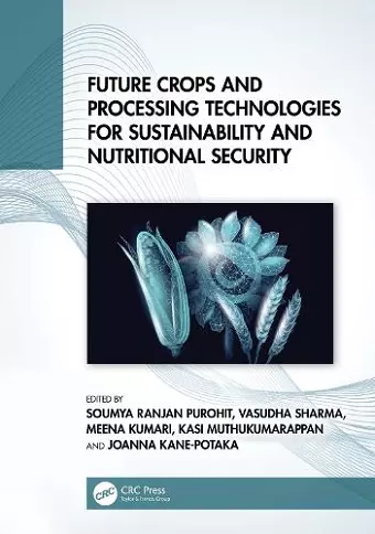 Future Crops and Processing Technologies for Sustainability and Nutritional Security cover