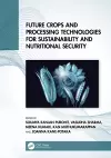 Future Crops and Processing Technologies for Sustainability and Nutritional Security cover