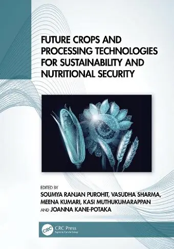 Future Crops and Processing Technologies for Sustainability and Nutritional Security cover