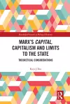 Marx’s Capital, Capitalism and Limits to the State cover