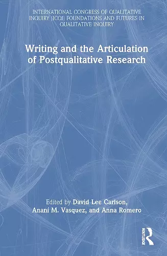 Writing and the Articulation of Postqualitative Research cover