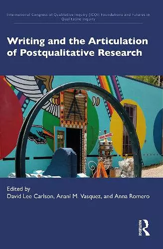 Writing and the Articulation of Postqualitative Research cover