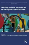 Writing and the Articulation of Postqualitative Research cover