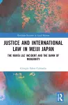 Justice and International Law in Meiji Japan cover
