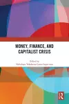 Money, Finance, and Capitalist Crisis cover