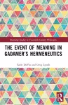 The Event of Meaning in Gadamer’s Hermeneutics cover